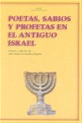 Poetas Sabios Y Profetas En El Antiguo Israel - Gonzalez Esp