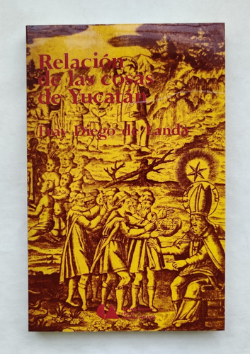 Libro Relación De Las Cosas De Yucatán Fray Diego De Landa