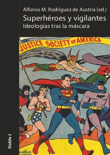 Libro Superheroes Y Vigilantes. Ideologías Tras La Máscara