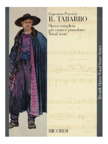 Il Tabarro: Ricordi Opera Completa Per Canto E Pianoforte.