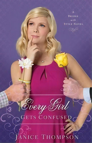 Every Girl Gets Confused, De Janice Thompson. Editorial Baker Publishing Group, Tapa Blanda En Inglés