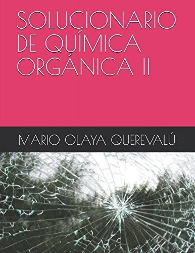 Solucionario De Quimica Organica Ii  - Olaya Quer...