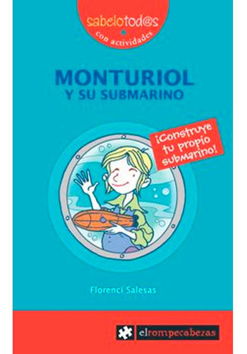 Monturiol Y Su Submarino, De Florenci Salesas. Editorial El Rompe Cabezas, Tapa Blanda En Español, 2007