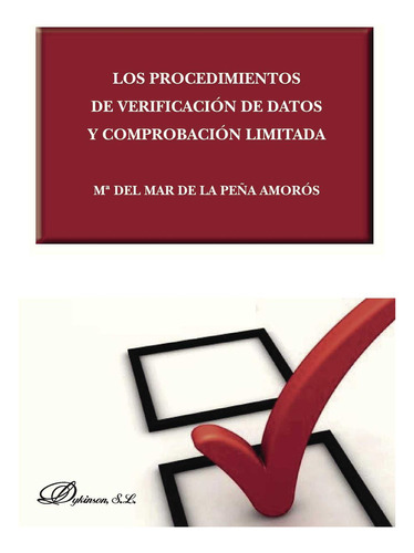 Los Procedimientos De Verificación De Datos Y Comprobación Limitada, De Peña Amorós , Mª Del Mar.., Vol. 1.0. Editorial Dykinson S.l., Tapa Blanda, Edición 1.0 En Español, 2019