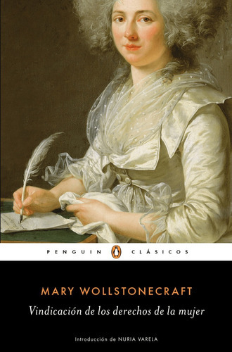 Vindicación De Los Derechos De La Mujer, De Mary Wollstonecraft. Editorial Penguin Clásicos, Tapa Blanda En Español, 2020
