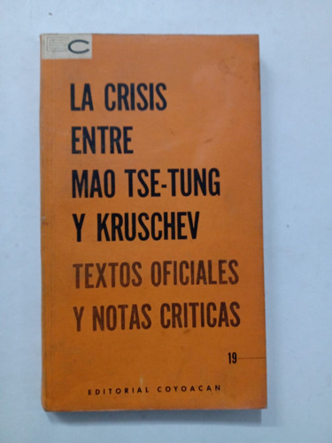 La Crisis Entre Mao Tse Tung Y Kruschev - Ed. Coyoacan