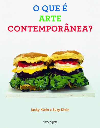 O que é arte contemporânea, de Klein, Jacky. Editora Schwarcz SA, capa mole em português, 2019