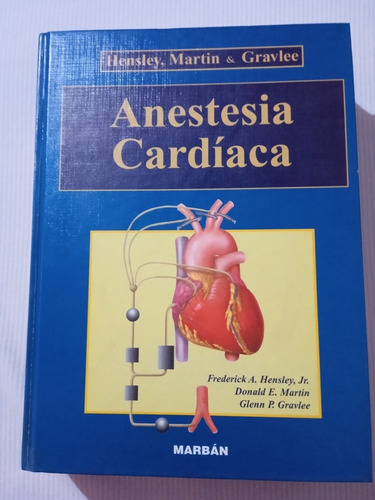 Libro De Anestesia Cardíaca.autores Hensley, Martin& Gravlee
