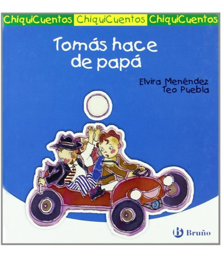 Tomás hace de papá (Castellano - A PARTIR DE 3 AÑOS - CUENTOS - ChiquiCuentos), de Menéndez, Elvira. Editorial BRUÑO, tapa pasta dura, edición edicion en español, 2006