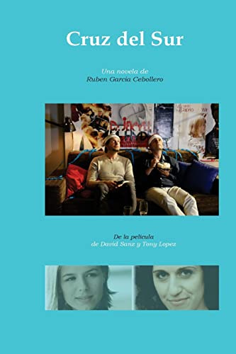 Cruz Del Sur: De La Pelicula Del Mismo Titulo De David Sanz