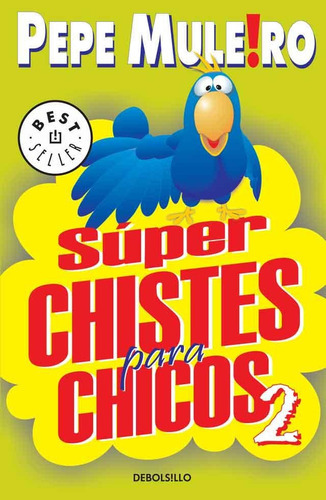 Super Chistes Para Chicos 2, De Muleiro, Pepe. Editorial Debolsillo En Español