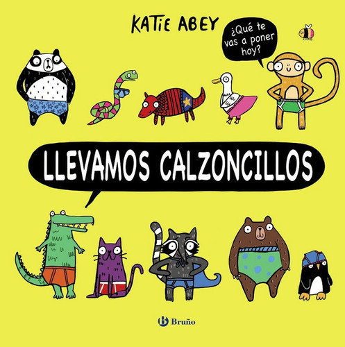 Llevamos Calzoncillos, De Abey, Katie. Editorial Bruño, Tapa Dura En Español