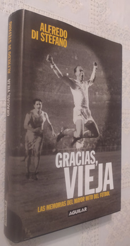 Gracias, Vieja Alfredo Di Stéfano 2° Ed. Memorias Fútbol (Usado)