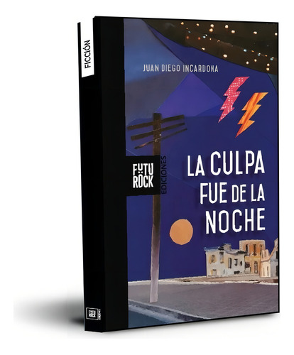 La Culpa Fue De La Noche - Incardona - Futurock Ediciones