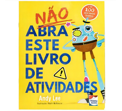 Nao Abra Este Livro De Atividades Com Adesivos - 1ªed.(2023), De Andy Lee. Editora Happy Books Br, Capa Mole, Edição 1 Em Português, 2023