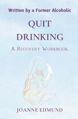 Libro Quit Drinking : An Inspiring Recovery Workbook By A...