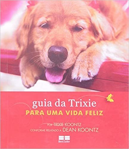 Guia Da Trixie Para Uma Vida Feliz, De Trixie Koontz. Editora Bestseller, Capa Mole Em Português