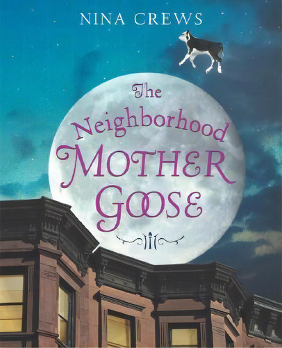 Neighbourhood Mother Goose, De Nina Crews. Editorial Harpercollins Publishers Inc En Inglés