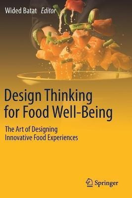 Libro Design Thinking For Food Well-being : The Art Of De...