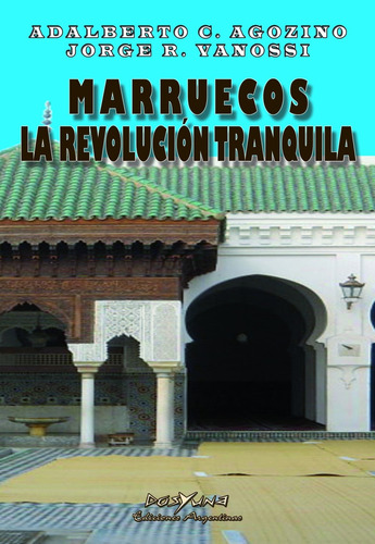 Marruecos. La Revolución Tranquila . Agozino Dosyuna Oficial