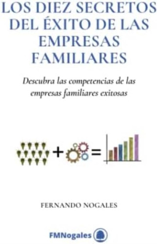 Libro: Los Diez Secretos Del Éxito De Las Empresas Fmnogales