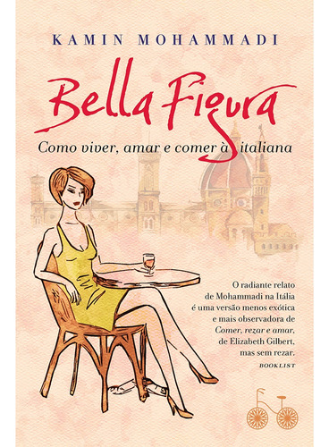 Bella Figura: Como viver, amar e comer à italiana, de Mohammadi, Kamin. Editora Rocco Ltda, capa mole em português, 2020