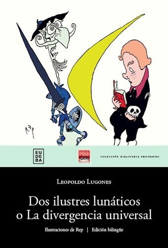 Dos Iustres Lunaticos O La Divergencia Univers, De Leopoldo Lugones. Editorial Eudeba En Español