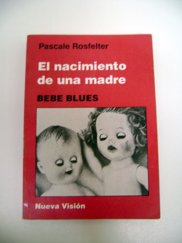 El Nacimiento De Una Madre Bebe Blues Rosfelter Pospar Boedo