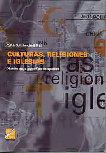 Culturas  Religiones E Iglesias, De Schnickendantz, Carlos. N/a, Vol. Volumen Unico. Editorial Universidad Católica De Córdoba, Tapa Blanda, Edición 1 En Español, 2004