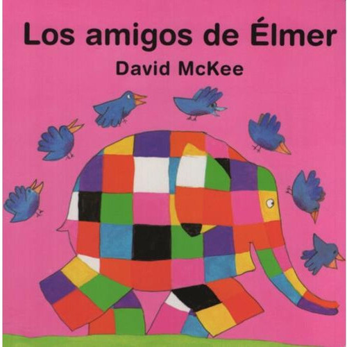 Libro Los Amigos De Élmer - David Mckee