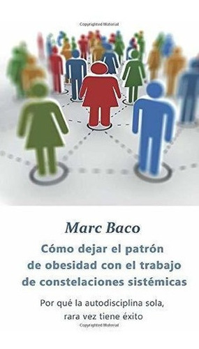 o Dejar El Patron De Obesidad Con El Trabajo De., de Baco, Marc. Editorial Marc Baco en español