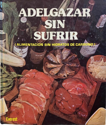 Adelgazar Sin Sufrir Alimentacion Sin Hidratos De Carbono