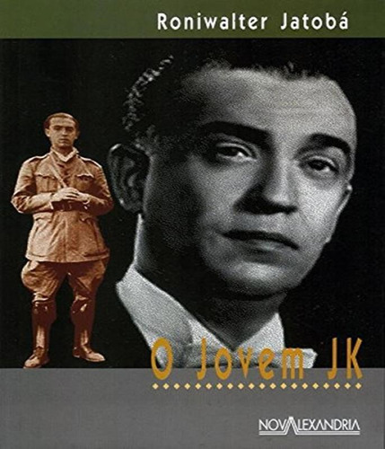 Jovem Jk, O: Jovem Jk, O, De Jatobá, Roniwalter. Editora Nova Alexandria, Capa Mole, Edição 1 Em Português