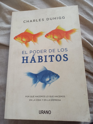 El Poder De Los Hábitos. Charles Duhigg 