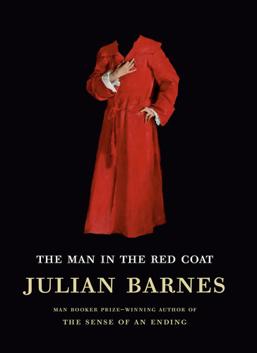 Book : The Man In The Red Coat - Barnes, Julian