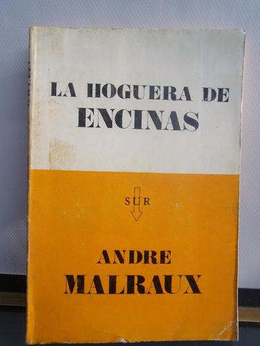 Adp La Hoguera De Encinas Andre Malraux / Ed. Sur 1972