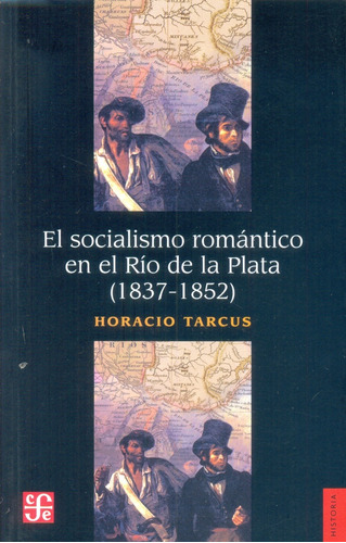 El Socialismo Romántico En El Río De La Plata (1837-1852)