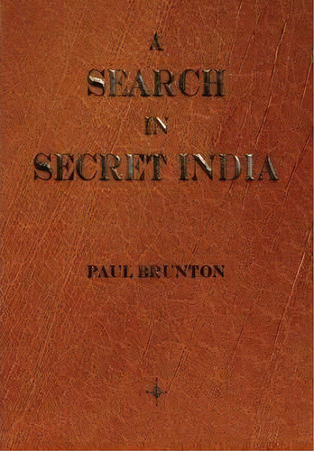 A Search In Secret India, De Paul Brunton. Editorial Wexford College Press, Tapa Blanda En Inglés