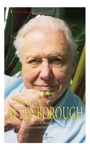 Conversaciones Con David Attenborough, De Attenborough, David. Editorial Confluencias En Español