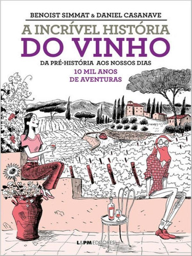 A Incrível História Do Vinho: Hq, De Casanave, Daniel / Simat, Benoist. Editora L±, Capa Mole Em Português