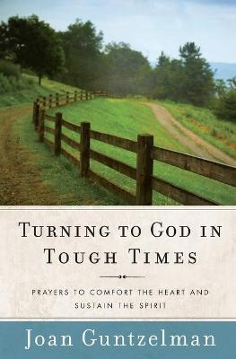 Libro Turning To God In Tough Times : Prayers To Comfort ...