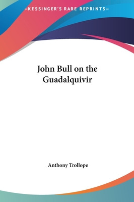 Libro John Bull On The Guadalquivir - Trollope, Anthony