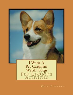 Libro I Want A Pet Cardigan Welsh Corgi : Fun Learning Ac...