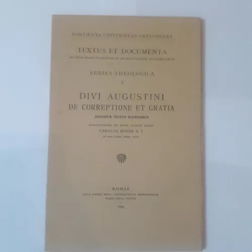 Divi Augustini De Correptione Et Gratia -secundum Maurinorum