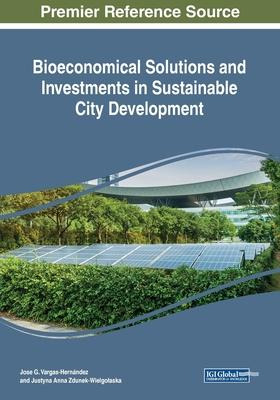 Bioeconomical Solutions And Investments In Sustainable Ci...