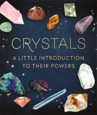 Crystals : A Little Introduction To Their Powers - Mara P...