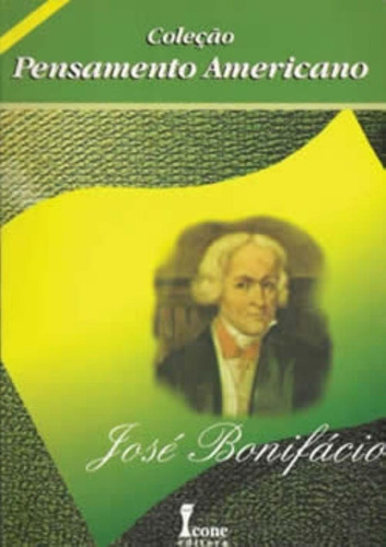 Livro José Bonifácio, De José Luiz Dos Santos., Vol. 1. Ícone Editora, Capa Mole, Edição Não Se Aplica Em Português