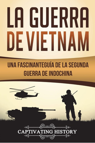 Libro La Guerra Vietnam- Historia Fascinante