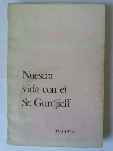 Libro:  Nuestra Vida Con El Sr. Gurdjieff