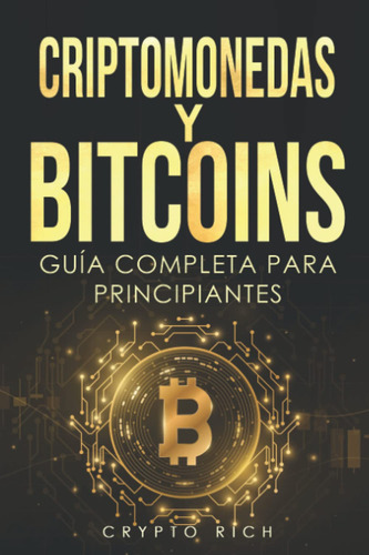 Criptomonedas Y Bitcoins, De Rich, Crypto. Editorial Independently Published, Tapa Pasta Blanda, Edición 1 En Español, 2022